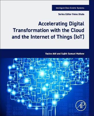 Accelerating Digital Transformation with the Cloud and the Internet of Things (IoT) book