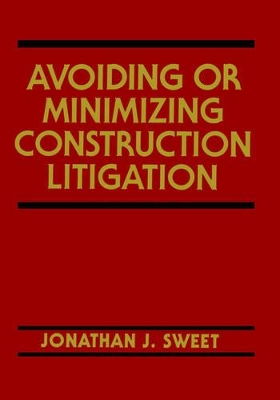 Avoiding or Minimizing Construction Litigation book