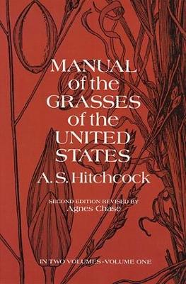 Manual of the Grasses of the United States, Vol. 1 book