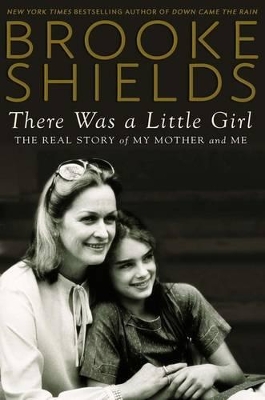 There Was a Little Girl: The Real Story of My Mother and Me book