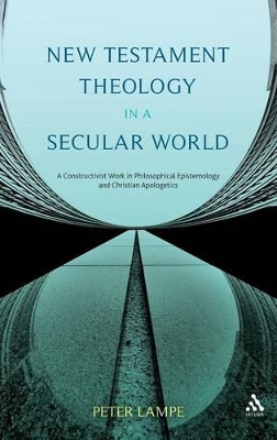 New Testament Theology in a Secular World by Peter Lampe