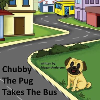 Chubby the Pug Takes the Bus book