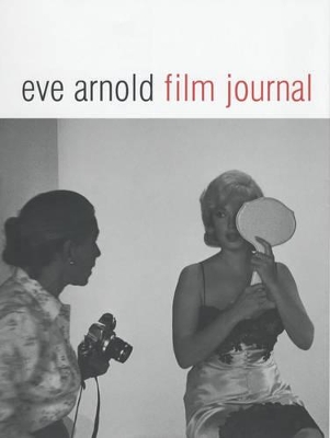 Eve Arnold: Film Journal book