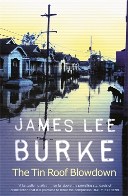 The The Tin Roof Blowdown by James Lee Burke