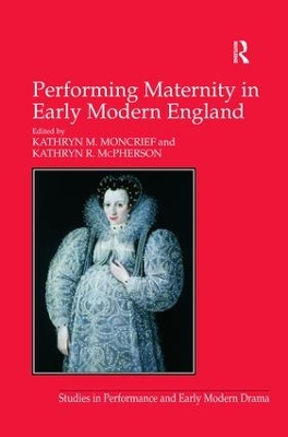 Performing Maternity in Early Modern England book