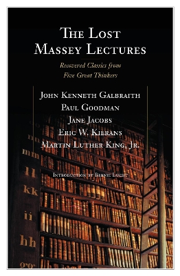 The Lost Massey Lectures: Recovered Classics from Five Great Thinkers book