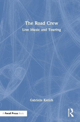 The Road Crew: Live Music and Touring book