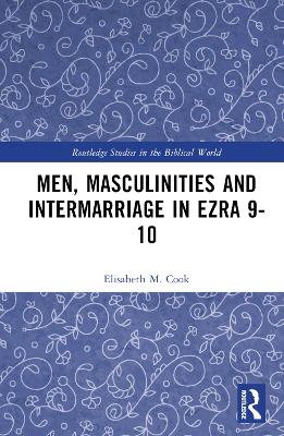 Men, Masculinities and Intermarriage in Ezra 9-10 book