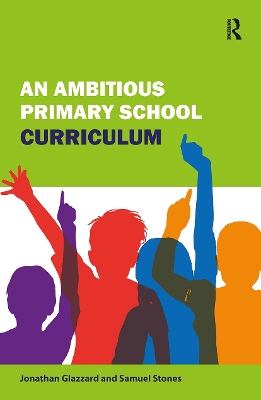 An Ambitious Primary School Curriculum book