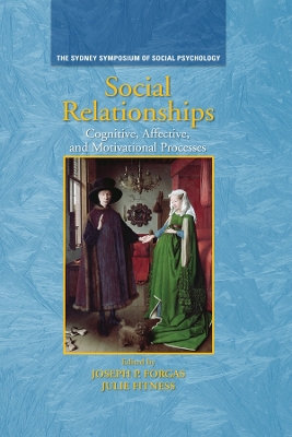 Social Relationships: Cognitive, Affective and Motivational Processes by Joseph P. Forgas