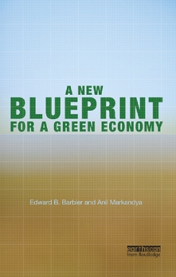 A A New Blueprint for a Green Economy by Edward B. Barbier