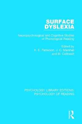 Surface Dyslexia: Neuropsychological and Cognitive Studies of Phonological Reading book