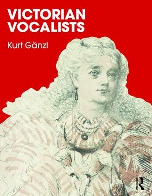 Victorian Vocalists by Kurt Ganzl