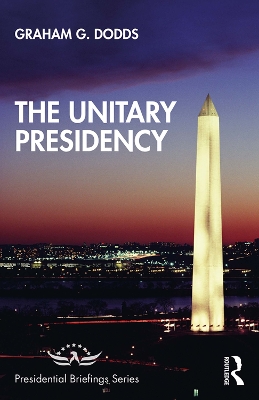 The Unitary Presidency by Graham Dodds