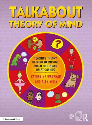 Talkabout Theory of Mind: Teaching Theory of Mind to Improve Social Skills and Relationships book