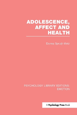 Adolescence, Affect and Health by Donna Spruijt-Metz