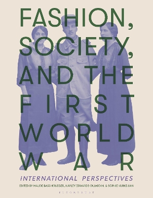 Fashion, Society, and the First World War: International Perspectives by Maude Bass-Krueger