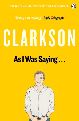 As I Was Saying . . . by Jeremy Clarkson