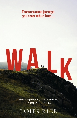 Walk: A Novel by James Rice