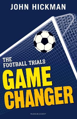 The The Football Trials: Game Changer by John Hickman