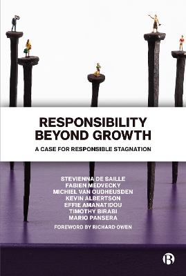 Responsibility Beyond Growth: A Case for Responsible Stagnation book