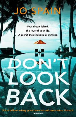 Don't Look Back: An addictive destination thriller from the author of The Trial by Jo Spain