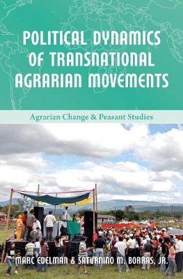 Political Dynamics of Transnational Agrarian Movements by Marc Edelman