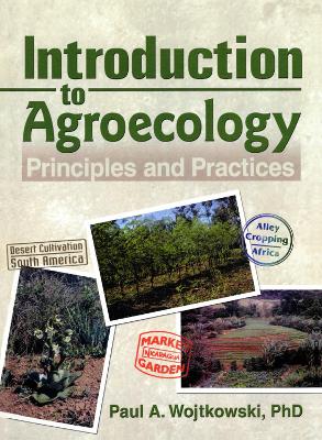 Introduction to Agroecology by Paul Wojtkowski