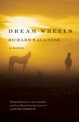 Dream Wheels by Richard Wagamese