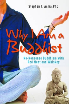 Why I am a Buddhist by Stephen T Asma