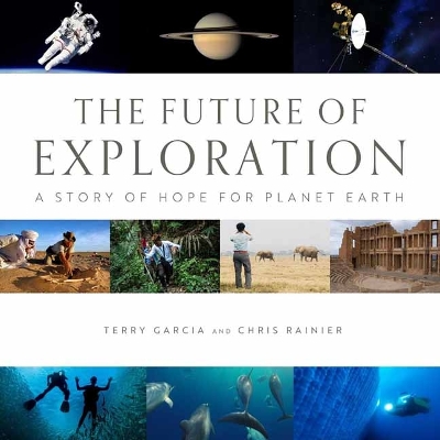 Future of Exploration,The: Discovering the Uncharted Frontiers of Science, Technology, and Human Potential book