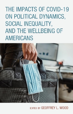 The Impacts of COVID-19 on Political Dynamics, Social Inequality, and the Wellbeing of Americans book