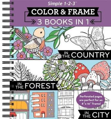 Color & Frame - 3 Books in 1 - Country, Forest, City (Adult Coloring Book) book