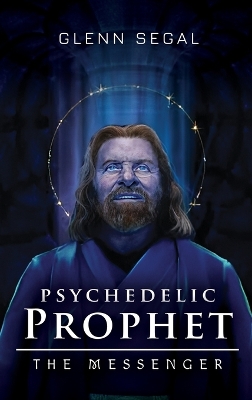 Psychedelic Prophet: The Messenger book