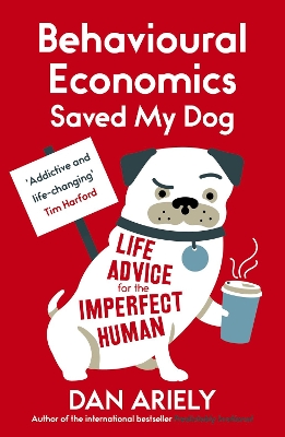 Behavioural Economics Saved My Dog book