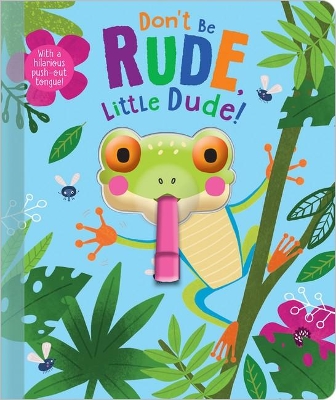 Don't Be Rude, Little Dude! book