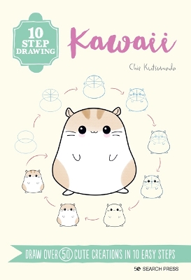 10 Step Drawing: Kawaii: Draw Over 50 Cute Creations in 10 Easy Steps book