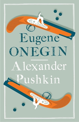 Eugene Onegin: Newly Translated and Annotated - Dual-Language Edition (Alma Classics Evergreens) book