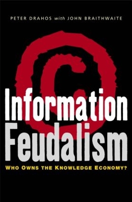 Information Feudalism by Peter Drahos