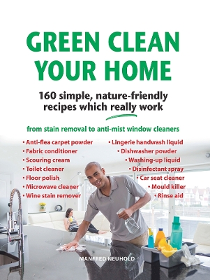 Green Clean Your Home: 160 simple, nature-friendly recipes which really work book