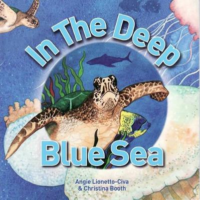 In the Deep Blue Sea by Angie Lionetto-Civa