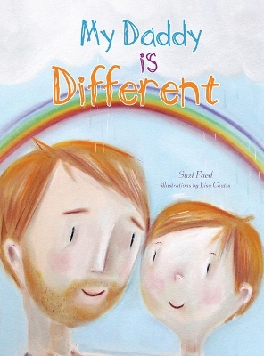My Daddy is Different by Suzi Faed