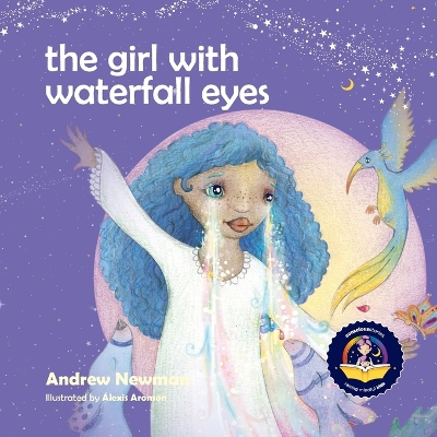The Girl With Waterfall Eyes: Helping children to see beauty in themselves and others. by Andrew Newman