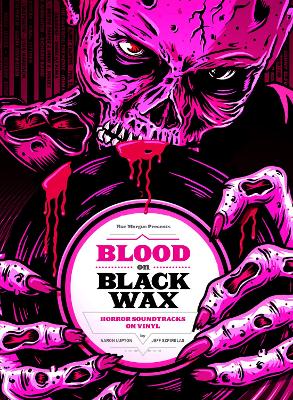 Blood on Black Wax: Horror Soundtracks on Vinyl (Expanded Edition) by Aaron Lupton