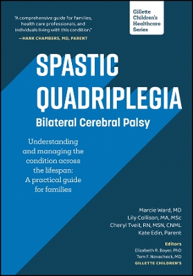 Spastic Quadriplegia: Bilateral Cerebral Palsy: Understanding and Managing the Condition across the Lifespan: A Practical Guide for Families book