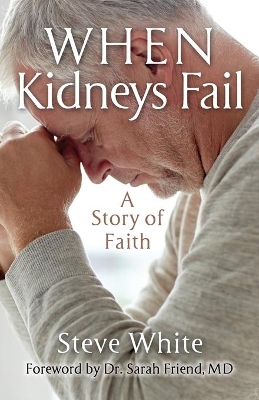 When Kidneys Fail: A Story of Faith book