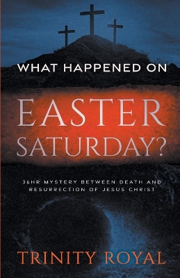 What Happened on Easter Saturday book