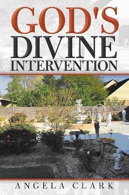 God's Divine Intervention by Angela Clark