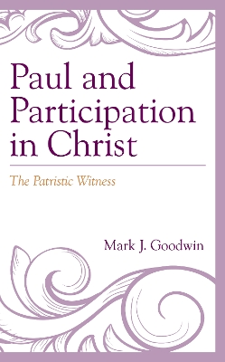 Paul and Participation in Christ: The Patristic Witness book