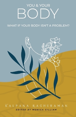 You & Your Body: What if your body isn't a problem? book